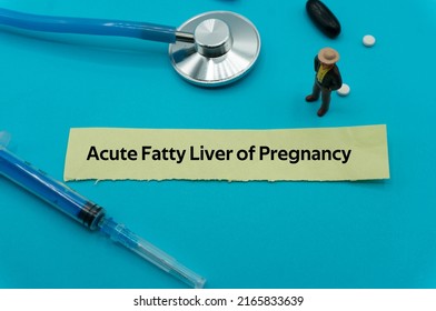 Acute Fatty Liver Of Pregnancy.The Word Is Written On A Slip Of Colored Paper. Health Terms, Health Care Words, Medical Terminology. Wellness Buzzwords. Disease Acronyms.