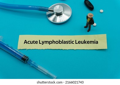 Acute Lymphoblastic Leukemia.The Word Is Written On A Slip Of Colored Paper. Health Terms, Health Care Words, Medical Terminology. Wellness Buzzwords. Disease Acronyms.