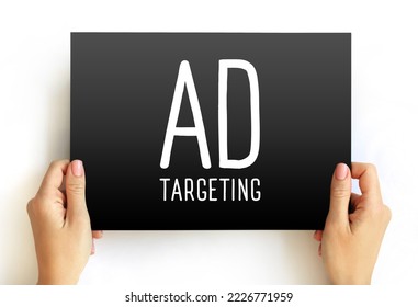 Ad Targeting - Form Of Advertising, That Is Directed Towards An Audience With Certain Traits, Text Concept On Card