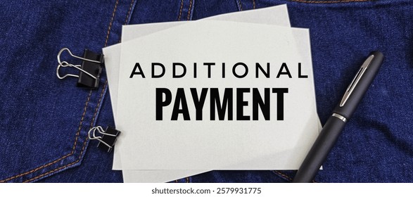 Additional Payment and Invoice Concept. 
