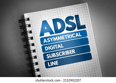 ADSL - Asymmetrical Digital Subscriber Line acronym on notepad, technology concept background