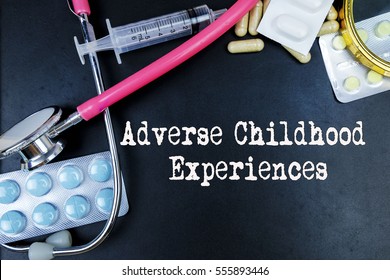 Adverse Childhood Experience Word, Medical Term Word With Medical Concepts In Blackboard And Medical Equipment.