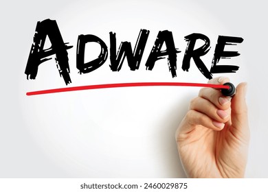 Adware - unwanted software designed to throw advertisements up on your screen, text concept background