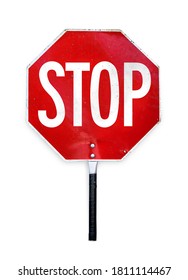 Aged Hand-held Stop Sign Or Paddle Used For Traffic Control By Crossing Guards, Police Or Work Zones. Red And White Metal Texture Sign In Octagon Shape And A Pole To Hold. Isolated On White.