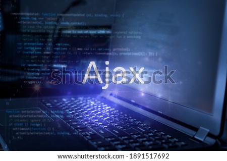 Ajax inscription against laptop and code background. Technology concept.