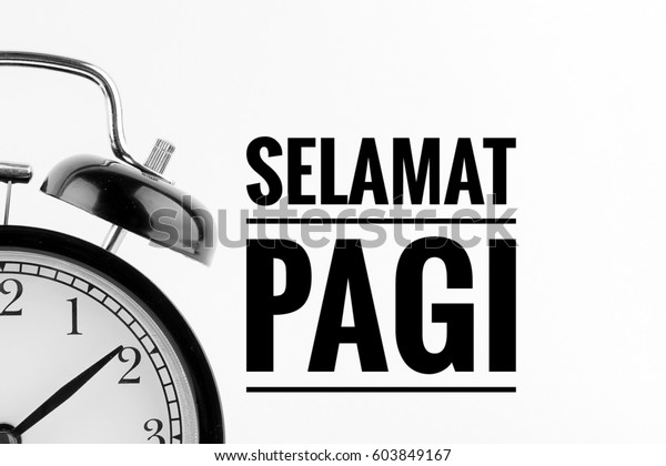 Alarm Clock Words Written Selamat Pagi Stock Photo Edit Now 603849167