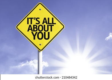 It's All About You Road Sign With Sun Background 
