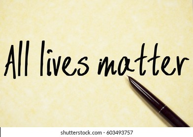 All Lives Matter Text Write On Paper 