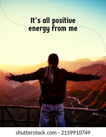 It's All Positive Energy From Me Positive Quotes