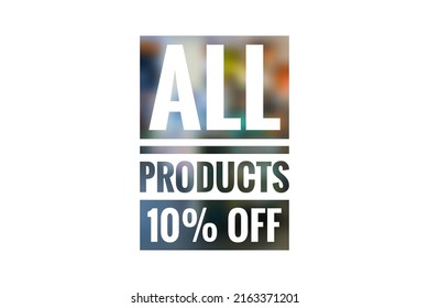 All Products 10% Off. Discount Offer Price Sign. Save 10 Percentages. Discount Label With A Retail Store Of Health And Beauty Products In A Mall