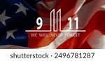 Always Remember 9 11, september 11. Remembering, Patriot day. The Twin towers representing the number eleven. We will never forget, the terrorist attacks