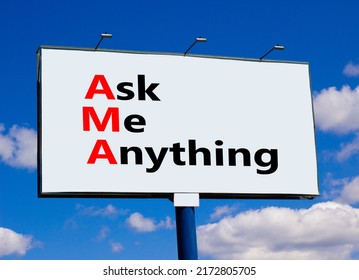 AMA ask me anything symbol. Concept words AMA ask me anything on big white billboard against beautiful blue sky and white clouds. Business and AMA ask me anything concept. Copy space.