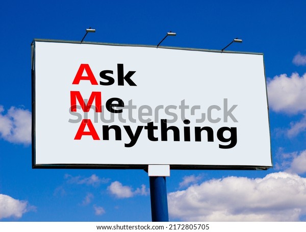 AMA\
ask me anything symbol. Concept words AMA ask me anything on big\
white billboard against beautiful blue sky and white clouds.\
Business and AMA ask me anything concept. Copy\
space.
