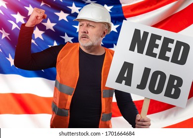 The American Builder Demands To Provide Work. Massive Job Cuts In America. Loss Of Employment And Livelihood. The Man With The Poster Need A Job. Unemployment In The United States. Economic Crisis.