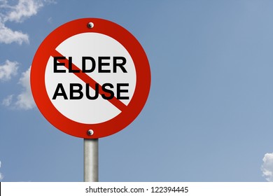 An American Road Sign And No Symbol And Word Elder Abuse With Sky Background And Copy Space For Your Message, Stop Elder Abuse Sign