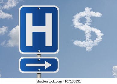 An American Road Sign With A Sky Background And A Capital H, Arrow And Dollar Sign Cloud, Cost Of Going To The Hospital