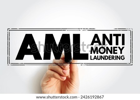 AML Anti Money Laundering - set of regulations, laws, and procedures designed to prevent criminals from disguising illegally obtained funds as legitimate income, text concept with marker