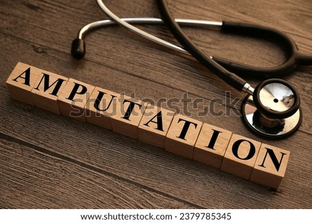 Amputation, text words typography written with wooden letter, health and medical concept