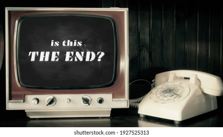 Analog Scene With A Rotary Phone And A Vintage TV (broken Glass): An End Title, As Seen In Old Horror Movies, Asking Is This The End?
