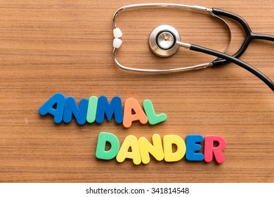 Animal Dander  Colorful Word On The Wooden Background With Stethoscope