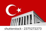 Anitkabir and Turkish flag. Mausoleum of Ataturk. Background photo for Turkey national days.