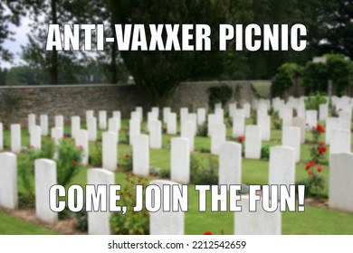 Anti-vaxxer Cemetery Dark Humor Funny Meme For Social Media Sharing. Black Humor About Vaccine Scepticism And Vaccination Denial.