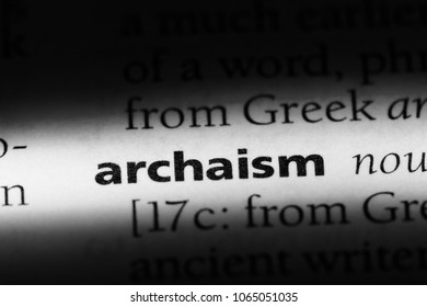 Archaism Word In A Dictionary. Archaism Concept.