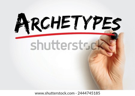 Archetypes - prototypes upon which others are copied, patterned, or emulated, text concept background