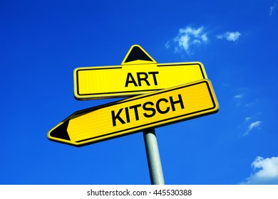 Art Or Kitsch - Traffic Sign With Two Options - Difference Between Valuable Piece Of Art Of Good Artist And Bad, Lowbrow, Tacky And Cheesy Artistic Production