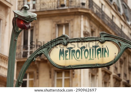 Art Nouveau influenced signs for the  Paris Metro or Metropolitain, the underground rail system servicing Paris.  