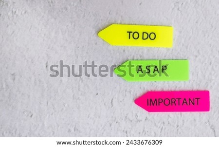 Asap , to do and important arrow sticky notes with copy space 