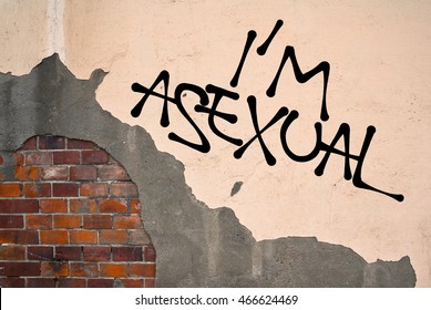 I Am Asexual - Handwritten Graffiti Sprayed On The Wall, Anarchist Aesthetics. Sexual Orientation Of Lack Of Sexual Desire, Arousal, Interest And Attraction. Rejection Of Sexual Activity