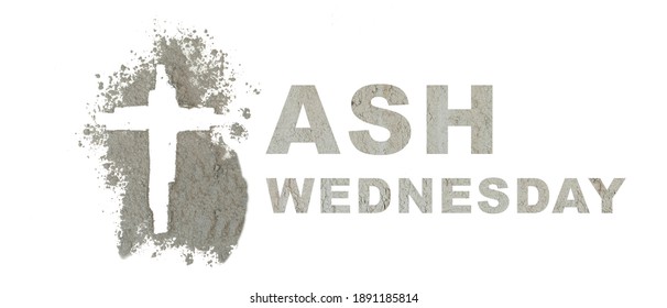 Ash Wednesday Word Written In Ash And Jesus Cross As A Religion Concept.Ash Wednesday Is A Christian Holyday Of Prayer And Fasting, Forgiveness Before Easter.Christian, Catholic.Lent Day.isolated.