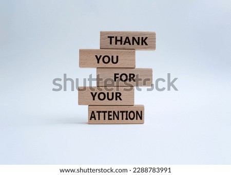 Attention symbol. Wooden blocks with words Thank you for your attention. Beautiful white background. Business and Thank you for your attention concept. Copy space.
