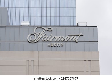 Austin, Texas, USA - March 17, 2022: Fairmont Austin sign on the building in Austin, Texas, USA. Fairmont Hotels and Resorts is a global chain of luxury hotels headquartered in Toronto.  