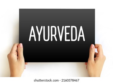 Ayurveda - Alternative Medicine System With Historical Roots In The Indian Subcontinent, Text Concept On Card