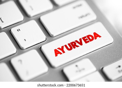 Ayurveda - Alternative Medicine System With Historical Roots In The Indian Subcontinent, Text Concept Button On Keyboard