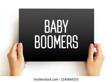 Baby Boomers - Demographic Cohort Following The Silent Generation And Preceding Generation X, Text Concept On Card