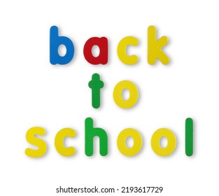 Back To School Coloured Magnet Letters On White With Clipping Path Concept