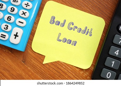 Bad Credit Loan Inscription On The Piece Of Paper..