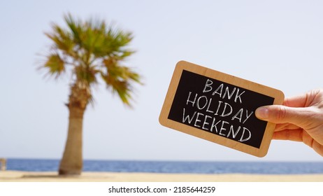 Bank Holiday Weekend Is Shown Using A Text