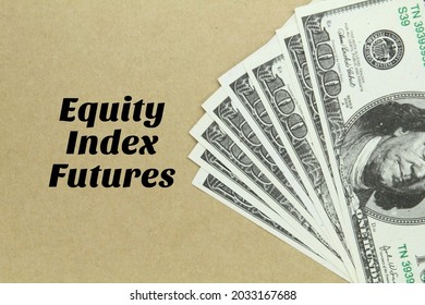 Banknotes With The Words Equity Index Futures