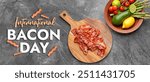 Banner for International Bacon Day with fried meat slices