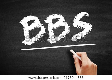 BBS - Bulletin Board System is a computer server running software that allows users to connect to the system using a terminal program, acronym concept on blackboard