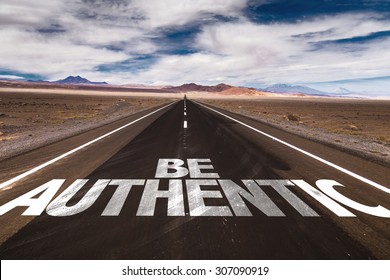 Be Authentic Written On Desert Road