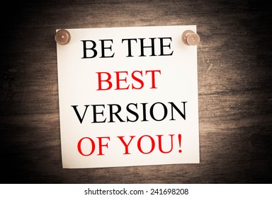 Be The Best Version Of You Text Concept On Note Paper 