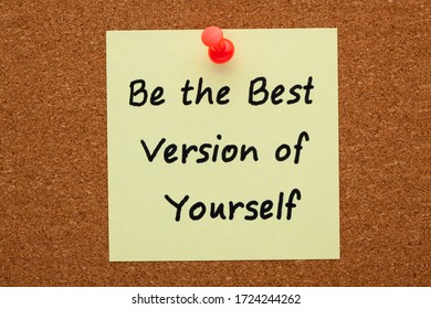 Be The Best Version Of Yourself Phrase On Note Pinned On Cork Board. 