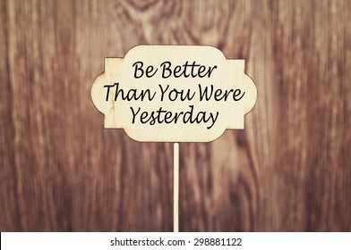 Be Better Than You Were Yesterday