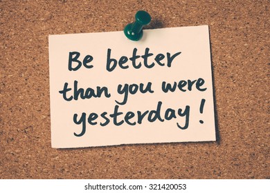 Be Better Than You Were Yesterday