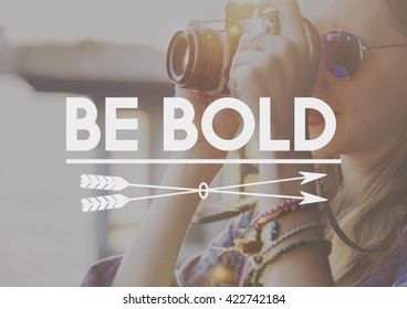 Be Bold Courageousness Bravery Challenge Dare Concept